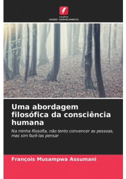 Uma abordagem filosófica da consciência humana