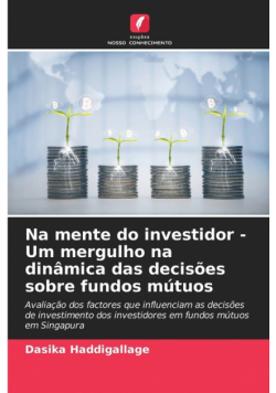 Na mente do investidor - Um mergulho na dinâmica das decisões sobre fundos mútuos