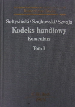 Kodeks handlowy .Komentarz ,Tom I