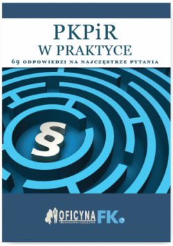 PKPiR w praktyce. 69 odpowiedzi na najczęstsze pytania - stan prawny na 1 stycznia 2016