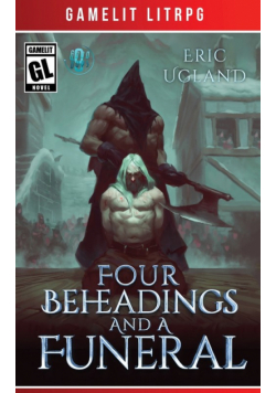 Four Beheadings and a Funeral