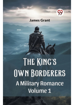 The King's Own Borderers A Military Romance Volume 1