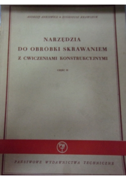 Narzędzia do obróbki skrawaniem z ćwiczeniami konstrukcyjnymi, cz. 2