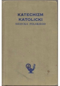 Katechizm katolicki dziecka polskiego