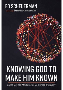Knowing God to Make Him Known