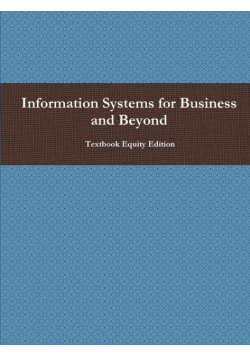 Information Systems for Business and Beyond