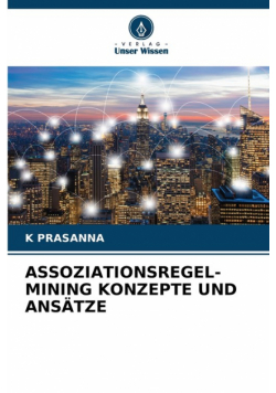 Assoziationsregel-Mining Konzepte Und Ansätze