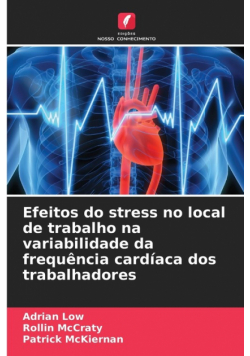 Efeitos do stress no local de trabalho na variabilidade da frequência cardíaca dos trabalhadores