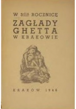 W 3- cią rocznicę Zagłada getta w Krakowie 1946 r.