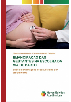 Emancipação Das Gestantes Na Escolha Da Via De Parto