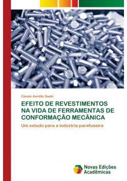 Efeito De Revestimentos Na Vida De Ferramentas De Conformação Mecânica