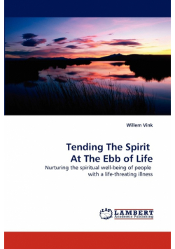 Tending The Spirit  At The Ebb of Life