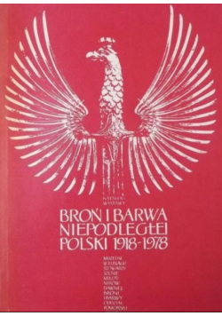Broń i barwa niepodległej Polski 1918 1978