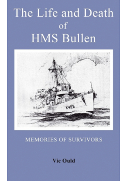 The Life and Death of HMS Bullen