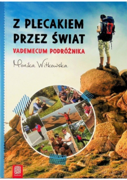 Z plecakiem przez świat Vademecum podróżnika