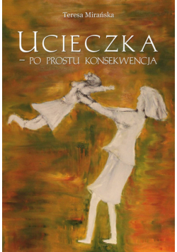 Ucieczka - po prostu konsekwencja