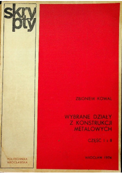 Wybrane działy z konstrukcji metalowych część I i II