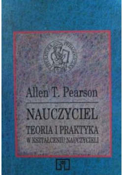 Nauczyciel Teoria i praktyka w kształceniu nauczycieli