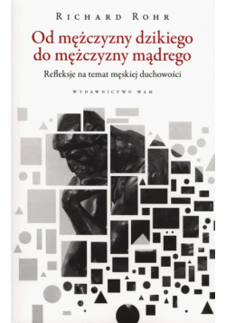 Od mężczyzny dzikiego do mężczyzny mądrego
