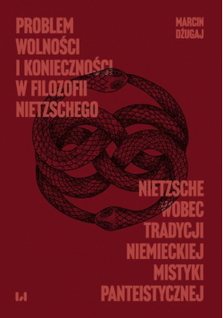 Problem wolności i konieczności w filozofii Nietzschego