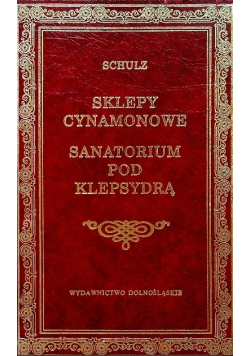Sklepy cynamonowe /Sanatorium Pod Klepsydrą
