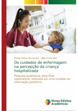 Os cuidados de enfermagem na percepção da criança hospitalizada