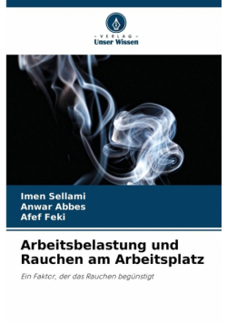 Arbeitsbelastung und Rauchen am Arbeitsplatz