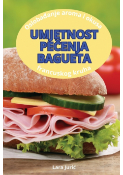 Umjetnost Pečenja Bagueta