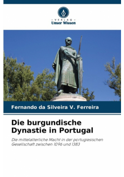 Die burgundische Dynastie in Portugal