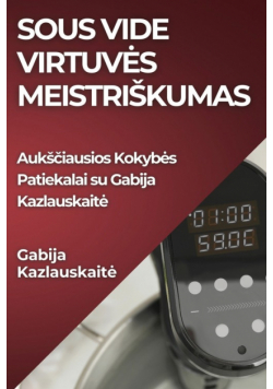 Sous Vide Virtuvės Meistriškumas