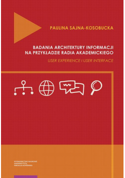 Badania architektury informacji na przykładzie radia akademickiego. User Experience i User Interface