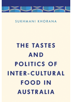 The Tastes and Politics of Inter-Cultural Food in Australia
