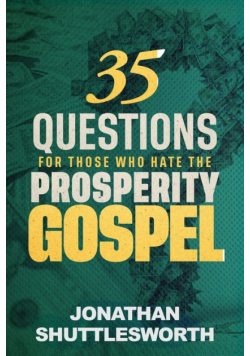 35 Questions for Those Who Hate the Prosperity Gospel