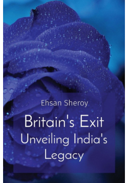 Britain's Exit Unveiling India's Legacy