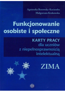 Funkcjonowanie osobiste i społeczne Karty pracy dla uczniów z niepełnosprawnością intelektualną Zima