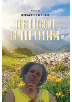 The Outcome of Our Choices