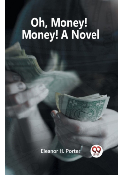 Oh, Money! Money! A Novel
