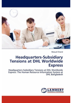Headquarters-Subsidiary Tensions at Dhl Worldwide Express