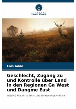 Geschlecht, Zugang zu und Kontrolle über Land in den Regionen Ga West und Dangme East