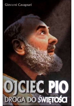 Ojciec Pio droga do świętości