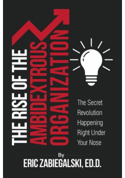 The Rise of the Ambidextrous Organization