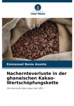 Nachernteverluste in der ghanaischen Kakao-Wertschöpfungskette