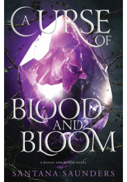 A Curse of Blood and Bloom