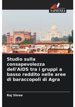Studio sulla consapevolezza dell'AIDS tra i gruppi a basso reddito nelle aree di baraccopoli di Agra