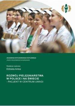 Rozwój Pielęgniarstwa W Polsce I Na Świecie – Pacjent W Centrum Uwagi