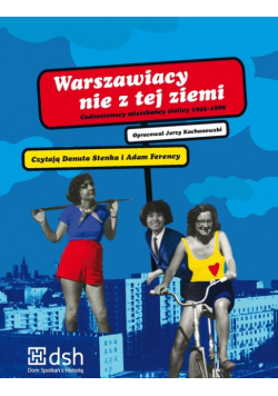 Warszawiacy nie z tej ziemi Cudzoziemscy mieszkańcy stolicy 1945-1989 Audiobook