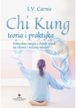 Chi Kung teoria i praktyka