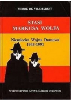 Stasi Markusa Wolfa Niemiecka Wojna Domowa 1945 1991