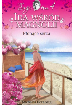 Ida wśród Magnolii. Płonące serca
