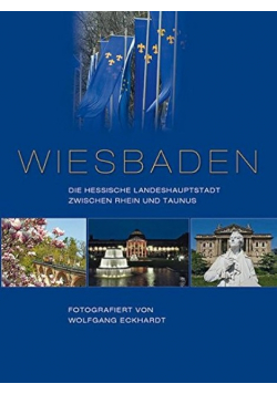 Wiesbaden Die hessische Landeshauptstadt zwischen